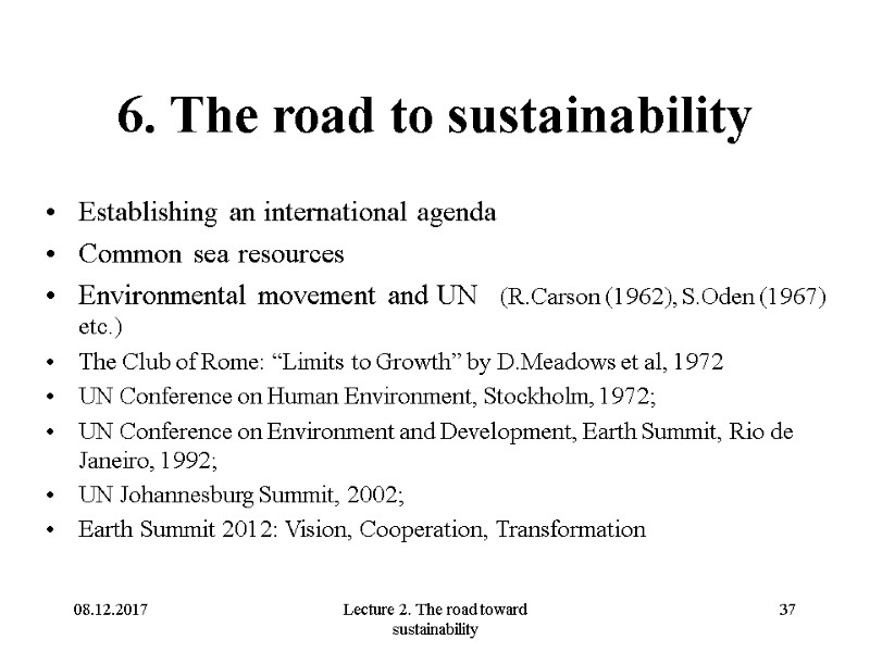 08.12.2017 Lecture 2. The road toward sustainability 37 6. The road to sustainability Establishing